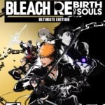 BLEACH Rebirth of Souls Ultimate Edition