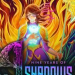 9 Years of Shadows